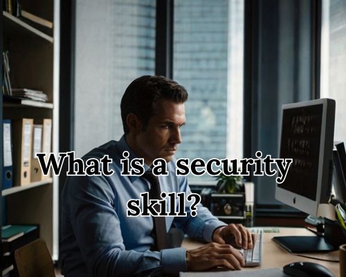 a skilled security